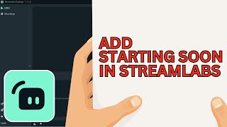 How to Add Starting Soon On Streamlabs OBS 2024 [upl. by Eanom]