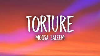 Moosa Saleem  Torture Lyrics [upl. by Fara]