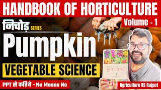 L13 Pumpkin  Vegetable Crop  Handbook of Horticulture  Agriculture RS Rajput [upl. by Jem490]