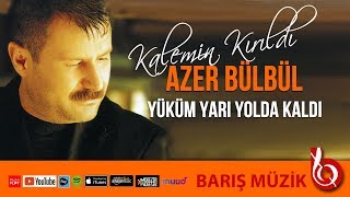 Azer Bülbül  Yüküm Yarı Yolda Kaldı Remastered [upl. by Nomyar463]