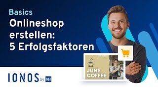 Onlineshop erstellen – 5 Erfolgsfaktoren Tutorial  IONOS [upl. by Ahsimot]