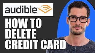 How To Delete Credit Card From Audible Account [upl. by Lehcar354]