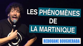 LES PHÉNOMÈNES DE LA MARTINIQUE  REDOUANE BOUGHERABA [upl. by Carline]