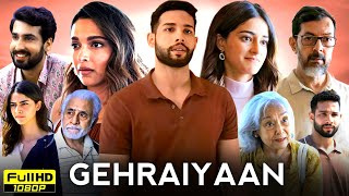 Gehraiyaan Full Movie  Deepika Padukone Siddhant Chaturvedi Ananya Panday  HD Reviews amp Facts [upl. by Eiznikcm]