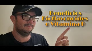 Bioflavonoides o Vitamina P  Que son y cuales son los Beneficios [upl. by Nitsid]