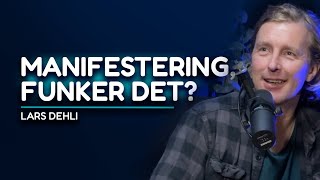 120  Manifestering Kan man tenke seg til suksess Med Lars Dehli [upl. by Burnie134]