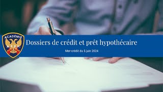 MerCrédit du 5 juin 2024  Dossier de crédit et prêt hypothécaire [upl. by Nolyk]