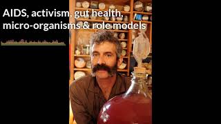 AIDS activism gut health microorganisms amp role models A conversation with Sandor Katz [upl. by Ixel]