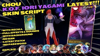 CHOU KOF SKIN SCRIPT  CHOU IORI YAGAMI SKIN SCRIPT WITH KOF RECALL  NO PASSWORD  Yeezus [upl. by Eppilihp460]