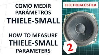 Como medir parámetros THIELESMALL Parte 2 How to measure THIELESMALL parameters Part 2 [upl. by Ahsotan]