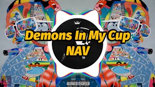 NAV  Demons in My Cup Lyrics [upl. by Taro283]