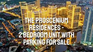 The Proscenium Residences  2 Bedroom Unit with Parking for Sale [upl. by Raquela]