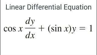 Linear Differential Equations Example  cosx  dydx  sinxy  1 [upl. by Henning]