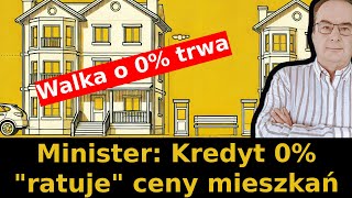 Walka o kredyt 0 trwa Minister broni cen mieszkań w interesie posiadaczy [upl. by Notsua478]