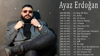 Ayaz Erdoğan 2022 Mix  The Best of Ayaz Erdoğan  Greatest Hits Full Album [upl. by Kwon]