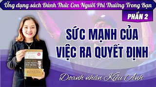 Sách Đánh Thức Con Người Phi Thường Trong Bạn  PHẦN 2  SỨC MẠNH CỦA RA QUYẾT ĐỊNH ĐÚNG [upl. by Spanjian]