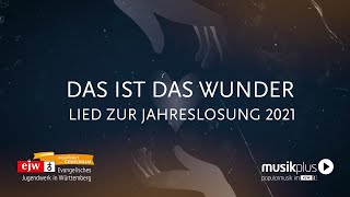 „Das ist das Wunder“  Lied zur Jahreslosung 2021 [upl. by Johnstone]