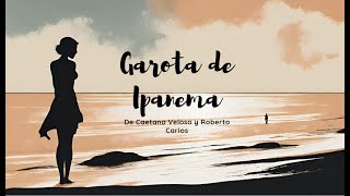 Garota de Ipanema  Lyrics Caetano Veloso y Roberto Carlos [upl. by Bathsheeb571]