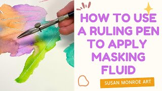 How to Apply Masking Fluid with a Ruling Pen  A Watercolor Tutorial [upl. by Anua224]