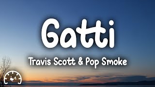 Travis Scott  Gatti Lyrics with JACKBOYS amp Pop Smoke [upl. by Sixela395]