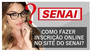 SENAI Cursos  Como Fazer Inscrição OnLine [upl. by Arela]