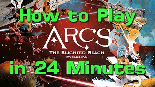 How to Play Arcs The Blighted Reach in 24 Minutes [upl. by Anole182]