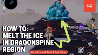 Genshin Impact  How To MeltBreak The Ice And Use Dragonspine’s Statue Of The Seven [upl. by Eeluj]