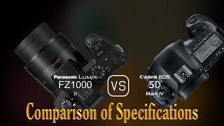 Panasonic Lumix FZ1000 II vs Canon EOS 5D Mark IV A Comparison of Specifications [upl. by Lindi80]