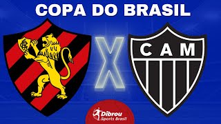 SPORT X ATLÉTICO MINEIRO AO VIVO  COPA DO BRASIL  TERCEIRA FASE  NARRAÇÃO [upl. by Autrey940]