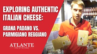 Exploring Authentic Italian Cheese with Atlante Grana Padano vs Parmigiano Reggiano [upl. by Aissac]