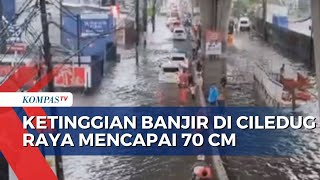 Banjir di Ciledug Raya Mencapai 70 cm Kendaraan Mogok Usai Terobos Banjir [upl. by Romney]