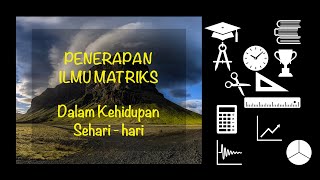 Penerapan Matriks dalam Kehidupan Sehari  hari [upl. by Bicknell]