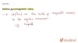 Define gyromagnetic ratio  CLASS 12  QUESTION BANK 2021  PHYSICS  Doubtnut [upl. by Sunev]