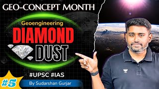 Geoengineering DIAMOND DUST  Geography Concept by Sudarshan Gurjar  UPSC [upl. by Millford375]