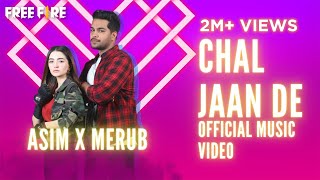 Chal Jaan De Official Music Video  Asim Azhar  Merub Ali  Free Fire [upl. by Sunev833]