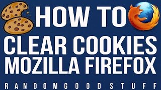 How To Clear Cookies in Mozilla Firefox [upl. by Tchao]