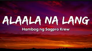 Alaala Na Lang  Hambog Ng Sagpro Krew Lyrics [upl. by Eseilana43]