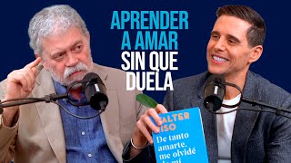 Alejandro Chabán amp Walter Riso  ¿Por qué nos equivocamos eligiendo a quien amar  CHABÁN Podcast [upl. by Ellehcem917]