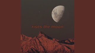 rises the moon [upl. by Rosie647]