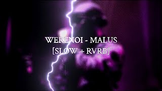 Werenoi  Malus slowed  reverb [upl. by Roberta10]