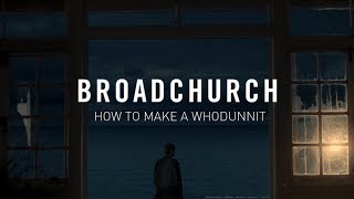 Broadchurch  How to Make a Whodunnit [upl. by Lalat]