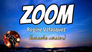 ZOOM  REGINE VELASQUEZ karaoke version [upl. by Gertrud]