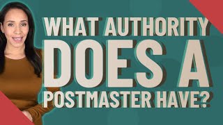 What authority does a postmaster have [upl. by Trella]