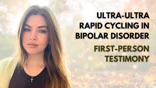 Ultraultra rapid cycling in bipolar disorder first person testimony [upl. by Mcspadden]