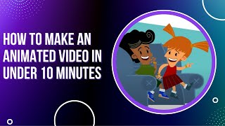 Learn How to Make an Animated Video in Under 10 Minutes [upl. by Ji]