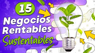 🤑 15 Negocios Rentables Ecológicos 💸 Negocios Sustentables [upl. by Sidoeht]