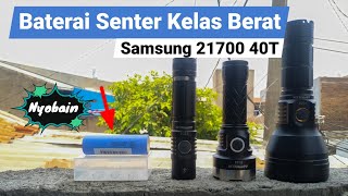 Baterai 21700 Samsung 40T untuk senter kelas berat [upl. by Aryas]