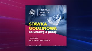 Stawka godzinowa na umowę o pracę rozmawia Karolina Janowska [upl. by Dever495]