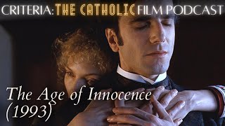 The Age of Innocence 1993  Criteria The Catholic Film Podcast [upl. by Lleryd483]