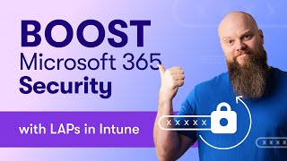 BOOST Your Microsoft 365 Security with LAPS in Intune [upl. by Romy]